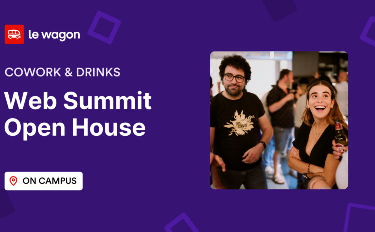  Le Wagon: Web Summit Open House