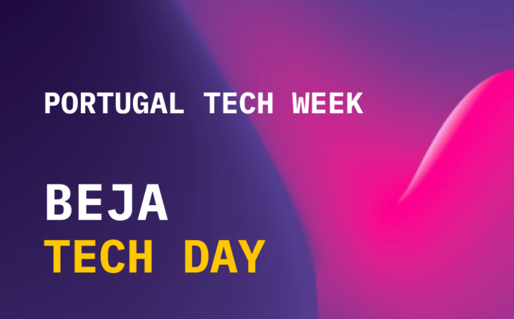  BEJA TECH DAY_ Tecnologia, Inovação e Futuro na Eurorregião AAA