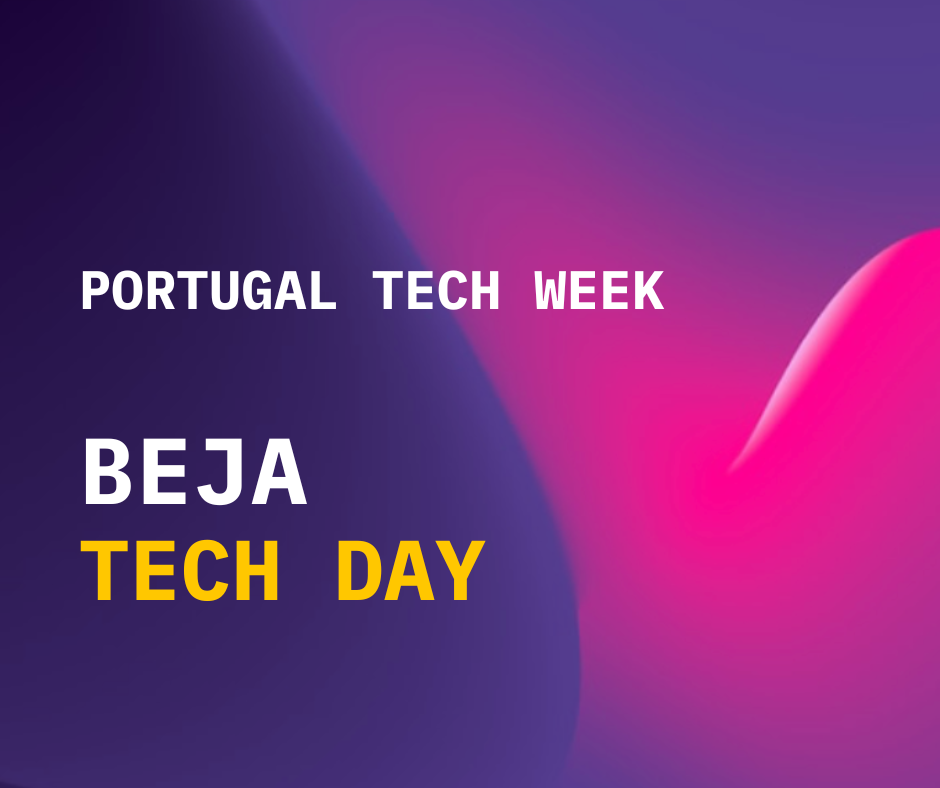 BEJA TECH DAY_ Tecnologia, Inovação e Futuro na Eurorregião AAA